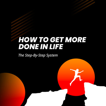 How To Get More Done In Life