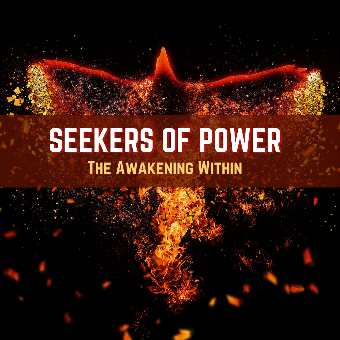 Seekers of Power: The Awakening Within